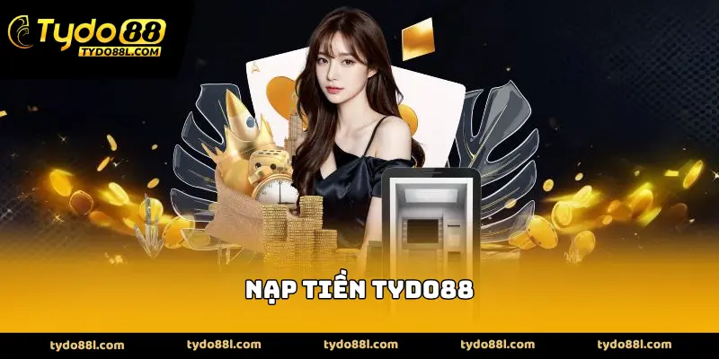 Nạp tiền tydo88
